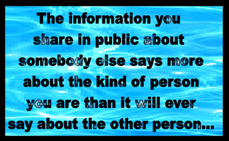 Only share information that enhances your reputation.