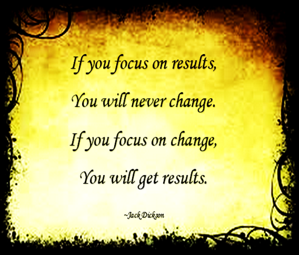 change-is-brought-about-by-focussing-on