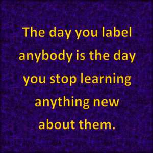 People are far to complicated to be labelled.