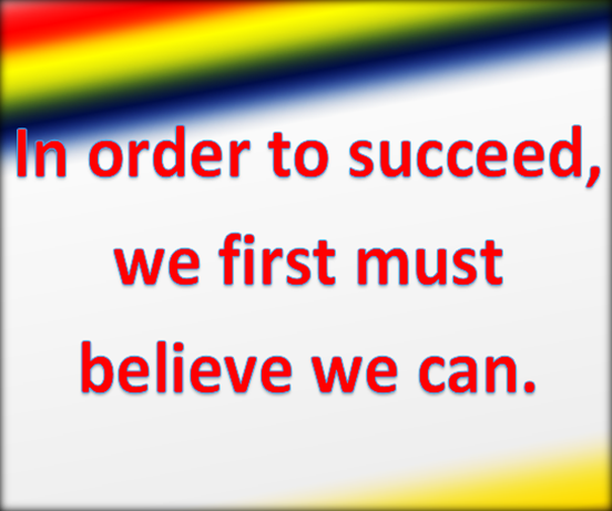 Believing is making it happen.