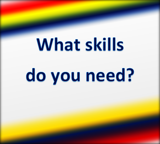 what skills do you need.