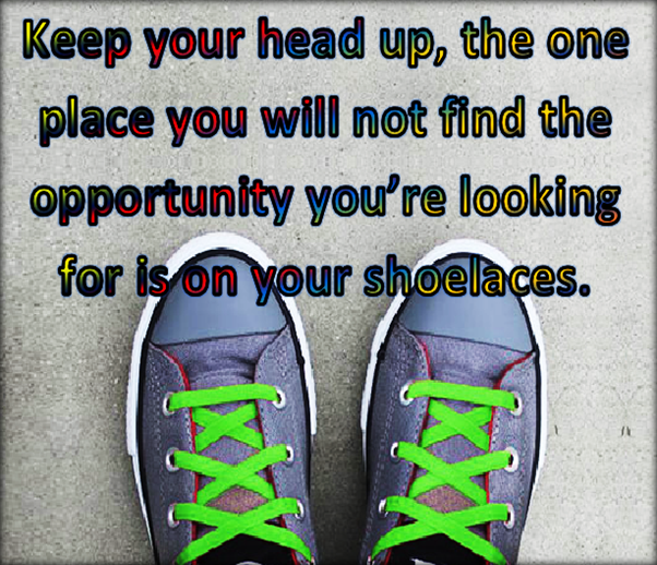 Head up, stay strong.