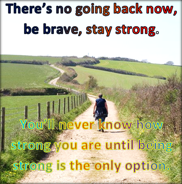 Stay strong you are stronger than you think.
