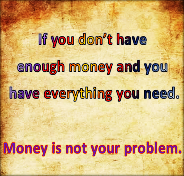 Money is used as an excuse to avoid the real problem.