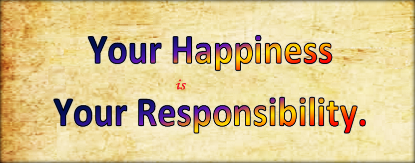You are responsible for your life.