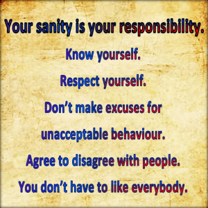 Your sanity is your responsibility