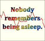 nobody remembers being asleep