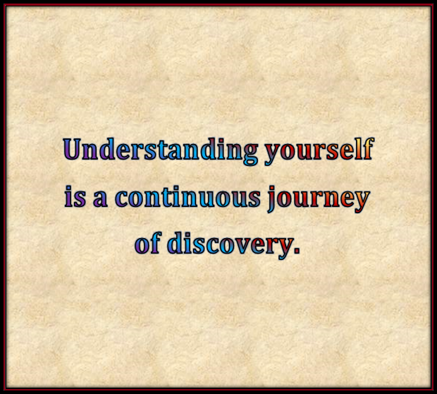 Understanding yourself is a continuous journey of discovery – Something ...