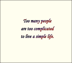 Live a simple life and make it happy