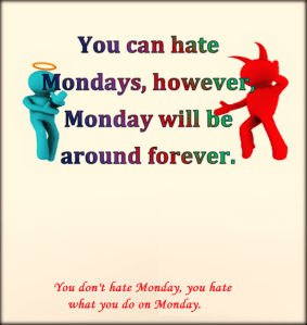 Until you accept Monday