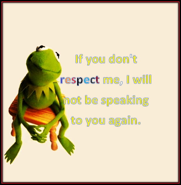 Respect lives on a two way street