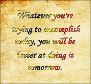 Experience is a brilliant teacher