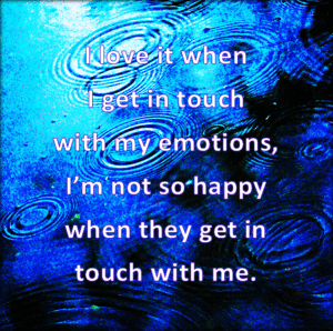Emotions everybody needs them